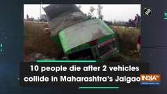 10 people die after 2 vehicles collide in Maharashtra's Jalgaon
