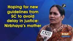 Hoping for new guidelines from SC to avoid delay in justice: Nirbhaya's mother