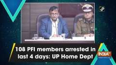 108 PFI members arrested in last 4 days: UP Home Dept