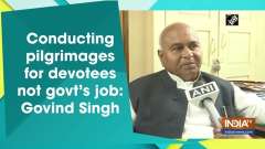 Conducting pilgrimages for devotees not govt's job: Govind Singh