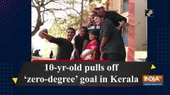 10-yr-old pulls off 'zero-degree' goal in Kerala