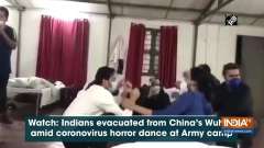 Watch: Indians evacuated from China's Wuhan amid coronovirus horror dance at Army camp
