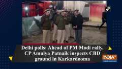 Delhi polls: Ahead of PM Modi rally, CP Amulya Patnaik inspects CBD ground in Karkardooma