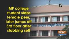 MP college student stabs female peer, later jumps off 3rd floor after stabbing self