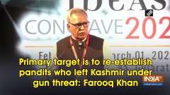 Primary target is to re-establish pandits who left Kashmir under gun threat: Farooq Khan