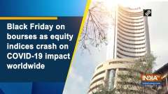 Black Friday on bourses as equity indices crash on COVID-19 impact worldwide