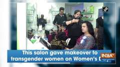 This salon gave makeover to transgender women on Women's Day