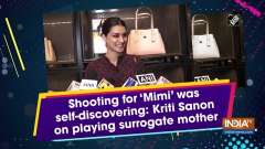 Shooting for 'Mimi' was self-discovering: Kriti Sanon on playing surrogate mother