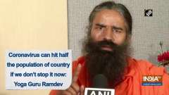 Coronavirus can hit half the population of country if we don't stop it now: Yoga Guru Ramdev