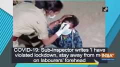 COVID-19: Sub-Inspector writes 'I have violated lockdown, stay away from me' on labourers' forehead