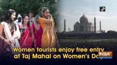 Women tourists enjoy free entry at Taj Mahal on Women's Day