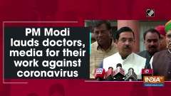 PM Modi lauds doctors, media for their work against coronavirus