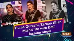 Huma Qureshi, Zareen Khan attend 'Be with Beti' fashion show