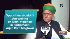 Opposition shouldn't play politics on Delhi violence in Parliament: Arjun Ram Meghwal