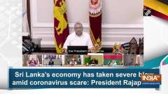 Sri Lanka's economy has taken severe blow amid coronavirus scare: President Rajapaksa