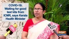 COVID-19: Waiting for test kits from ICMR, says Kerala Health Minister