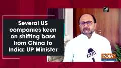 Several US companies keen on shifting base from China to India: UP Minister