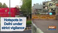 Hotspots in Delhi under strict vigilance