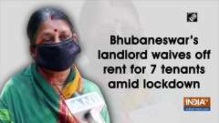 Bhubaneswar's landlord waives off rent for 7 tenants amid lockdown