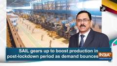 SAIL gears up to boost production in post-lockdown period as demand bounces back