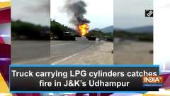 Truck carrying LPG cylinders catches fire in J&K's Udhampur