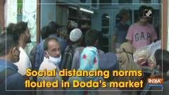 Social distancing norms flouted in Doda's market