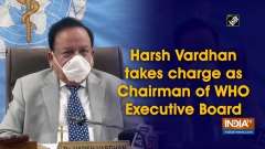 Harsh Vardhan takes charge as Chairman of WHO Executive Board