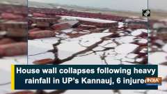 House wall collapses following heavy rainfall in UP's Kannauj, 6 injured