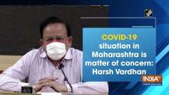 COVID-19 situation in Maharashtra is matter of concern: Harsh Vardhan