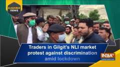 Traders in Gilgit's NLI market protest against discrimination amid lockdown