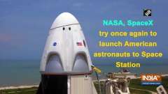 NASA, SpaceX try once again to launch American astronauts to Space Station