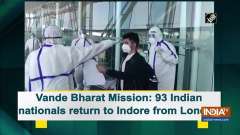 Vande Bharat Mission: 93 Indian nationals return to Indore from London