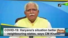 COVID-19: Haryana's situation better than neighbouring states, says CM Khattar