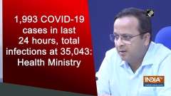 1,993 COVID-19 cases in last 24 hours, total infections at 35,043: Health Ministry