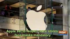 Apple set to reopen more stores, face masks mandatory