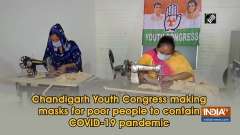 Chandigarh Youth Congress making masks for poor people to contain COVID-19 pandemic