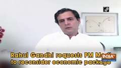 Rahul Gandhi requests PM Modi to reconsider economic package