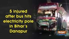 5 injured after bus hits electricity pole in Bihar's Danapur