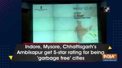 Indore, Mysore, Chhattisgarh's Ambikapur get 5-star rating for being 'garbage free' cities