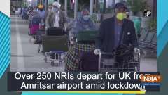 Over 250 NRIs depart for UK from Amritsar airport amid lockdown