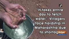 'It takes entire day to fetch water': Villagers face hardship in Maharashtra due to shortage