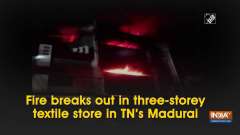 Fire breaks out in three-storey textile store in TN's Madurai