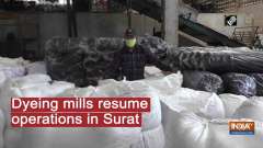 Dyeing mills resume operations in Surat