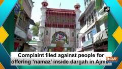Complaint filed against people for offering 'namaz' inside dargah in Ajmer