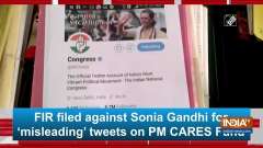 FIR filed against Sonia Gandhi for 'misleading' tweets on PM CARES Fund