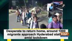 Desperate to return home, around 1000 migrants approach Hyderabad station