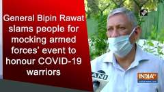 General Bipin Rawat slams people for mocking armed forces' event to honour COVID-19 warriors