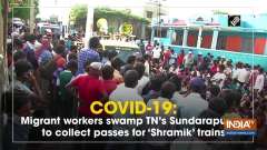 COVID-19: Migrant workers swamp TN's Sundarapuram to collect passes for 'Shramik' trains