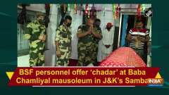 BSF personnel offer 'chadar' at Baba Chamliyal mausoleum in J-K's Samba