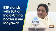 BSP stands with BJP on India-China border issue: Mayawati